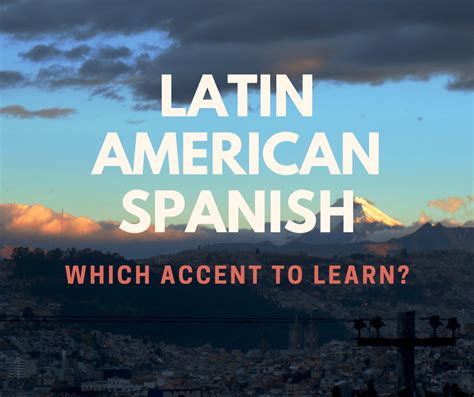 Latin American Spanish: Which Accent To Choose? - Annika Zang