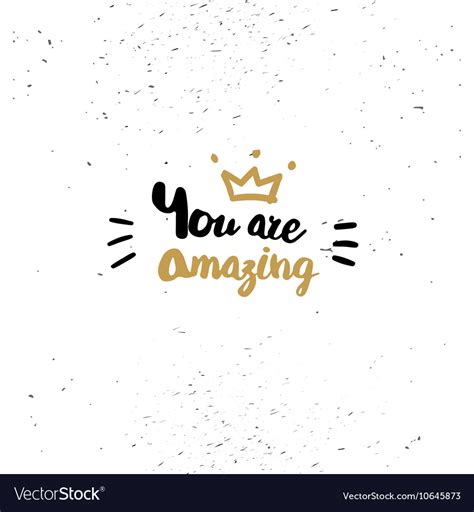 You are amazing quote Royalty Free Vector Image