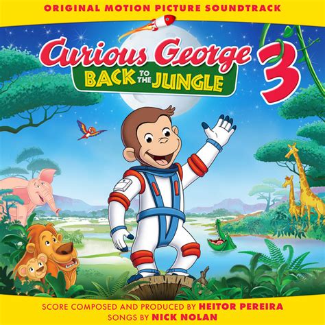 Curious George 3: Back To The Jungle (Original Motion Picture Soundtrack) - Compilation by ...