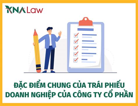 ĐẶC ĐIỂM CHUNG CỦA TRÁI PHIẾU DOANH NGHIỆP CỦA CÔNG TY CỔ PHẦN - KNALaw ...