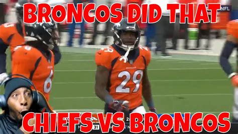 BRONCOS DID WHAT NOW CHIEFS VS BRONCOS HIGHLIGHTS REACTION - YouTube