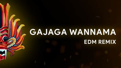 Gajaga Wannama (EDM Remix) - YouTube