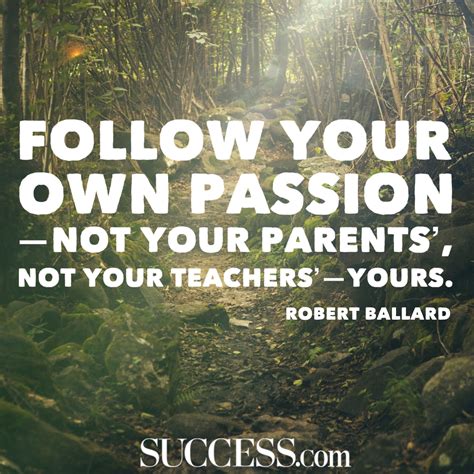 19 Quotes About Following Your Passion | SUCCESS