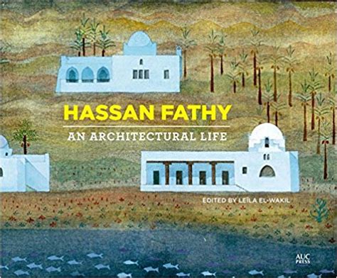 Hassan Fathy: An Architectural Life - AramcoWorld