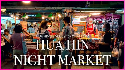 Hua Hin Night Market - Hua Hin's Liveliest Spot After 7PM - Hua Hin ...