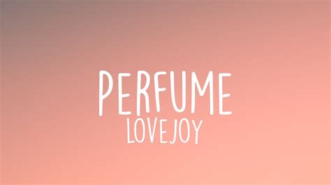 Lovejoy - Perfume (Lyrics) - YouTube