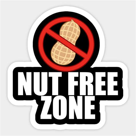 Nut Free Zone - Nut Allergy - Sticker | TeePublic