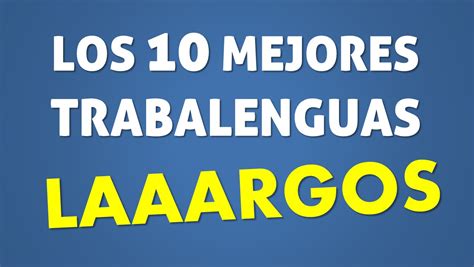 Los 10 mejores TRABALENGUAS LARGOS | Doovi