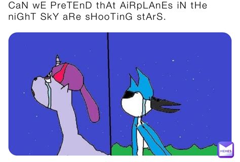 CaN wE PreTEnD thAt AiRpLAnEs iN tHe niGhT SkY aRe sHooTinG stArS. | @AvaTron25 | Memes