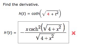 Solved Find the derivative. h(t) = coth( V/ 4 + t2 | Chegg.com