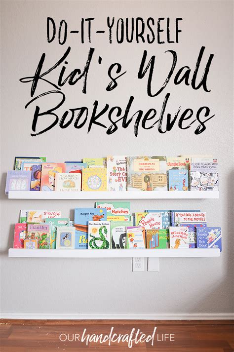 DIY Wall Mounted Kid's Bookshelves Our Handcrafted Life | atelier-yuwa ...