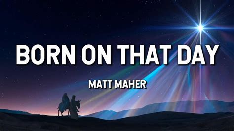 Born on that Day- Matt Maher (Lyric Video) - YouTube