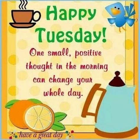 101 Tuesday Memes - "Happy Tuesday! One small, positive thought in the morning can change your ...