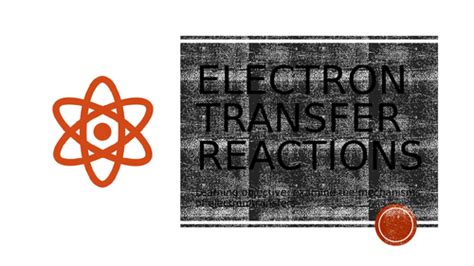 ELECTRON TRANSFER REACTIONS | Teaching Resources