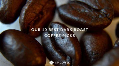 11 Best Dark Roast Coffee Brands 2022 [Must READ before buy]