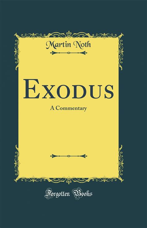 Exodus: A Commentary (Classic Reprint): Martin Noth: 9781528161121 ...