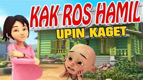 upin ipin kak ros mengandung - Dorothy White