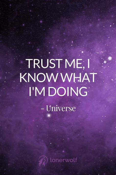 TRUST ME, I KNOW WHAT I'M DOING. ~Universe | Universe quotes, Law of attraction, Affirmations