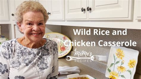 MeMe's Recipes | Wild Rice and Chicken Casserole - YouTube