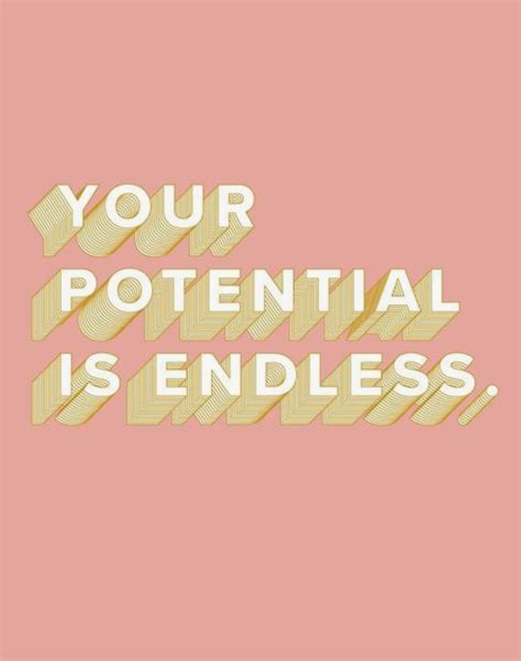 YOUR POTENTIAL IS ENDLESS. #girly #girlythings #girlygirl #girlboss #… | Motivational quotes for ...