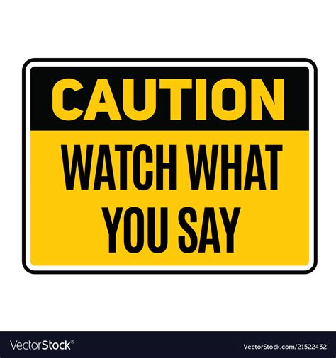 Caution watch what you say warning sign Royalty Free Vector