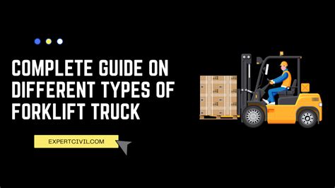 10 Different Types of Forklift Trucks - Features, Uses and Safety Checklist