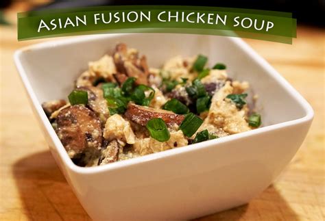 Asian Fusion Chicken Soup (FM)