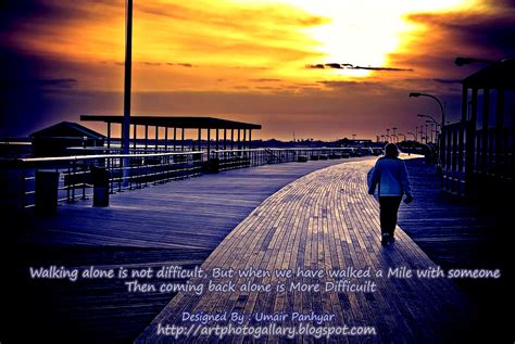 Walking Alone (Sad Quote) - Art Photo Gallery