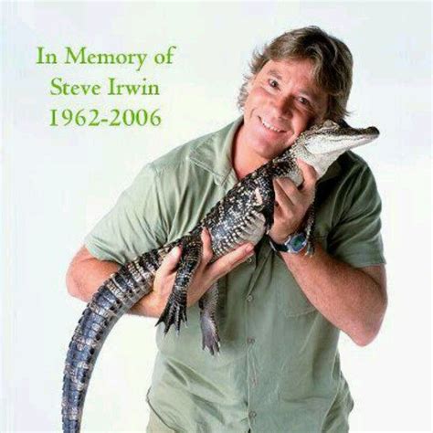 Gone too soon...Steve Irwin. 1962-2006 Died of stingray sting by tail spurring into his heart ...