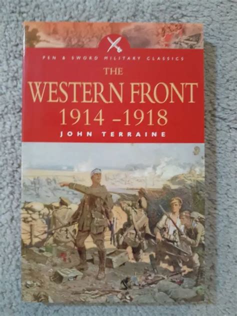 WESTERN FRONT, 1914-1918 John Terraine World War I Trenches Verdun Somme Marne $4.00 - PicClick