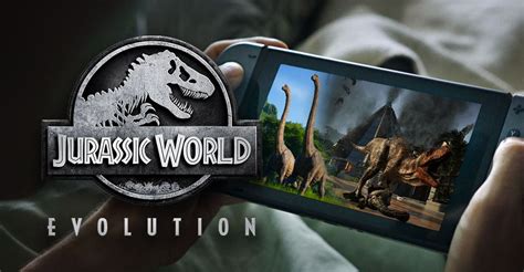 Everything You Need to Know Before Buying Jurassic World Evolution on Switch | Paleontology World