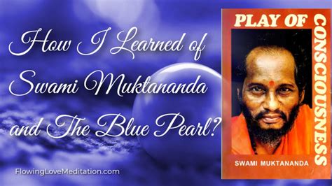 How I Learned of Swami Muktananda and The Blue Pearl?