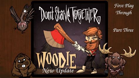 Don't Starve Together Woodie Update Play Through part three the moose ...