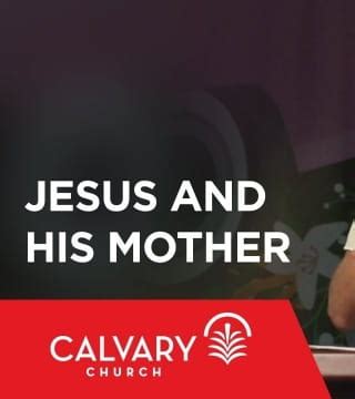 Skip Heitzig - Jesus and His Mother » Watch Online Sermons 2024