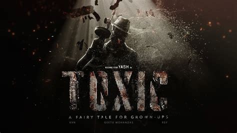 KGF Star Yash Announces Toxic, Calls It 'A Fairytale For Grown Ups ...