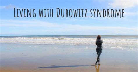 Living with Dubowitz syndrome. How to live with Dubowitz syndrome?