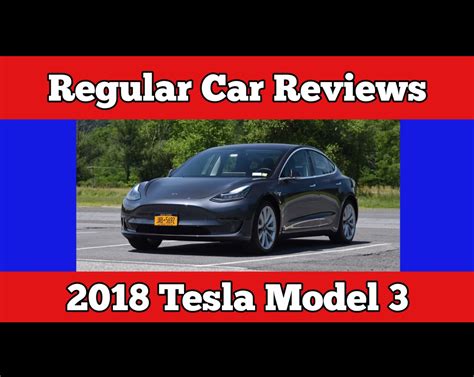 Tesla Model 3 Long Range RWD Gets The Regular Car Reviews Treatment ...