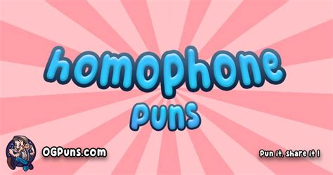 "100+ Homophone Puns: Wordplay That Will Have You Raising the 'Write' Kind of Laughter!"