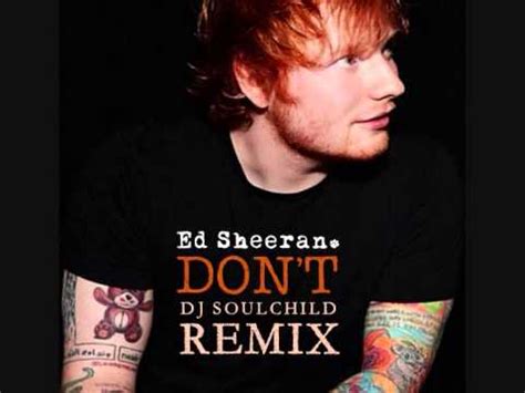 ED SHEERAN - Don't (DJ Soulchild Remix) - YouTube