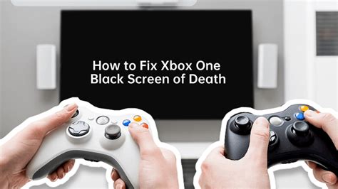 What Causes Xbox One Black Screen Of Death - BEST GAMES WALKTHROUGH