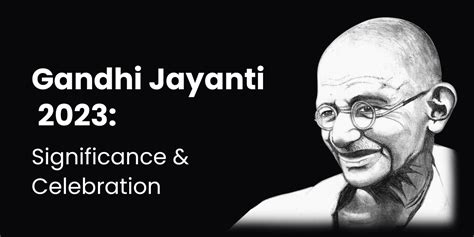 Gandhi Jayanti 2023: Significance & Celebration