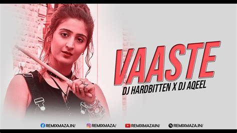 Vaaste Song (Remix) | DJ HardbitteN X Dj Aqeel | Dhvani Bhanushali ...