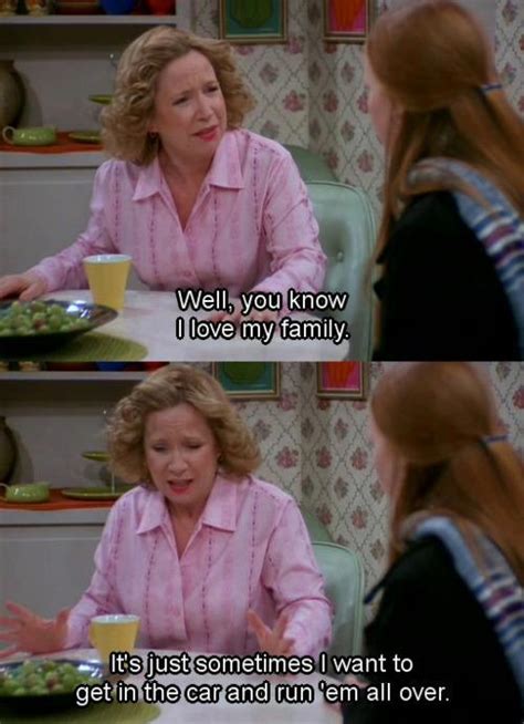 Kitty Forman Quotes. QuotesGram