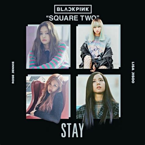 BLACKPINK STAY / SQUARE TWO album cover by LEAlbum on DeviantArt ...