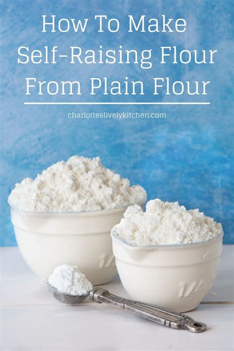 How To Make Self-Raising Flour From Plain Flour - Charlotte's Lively ...