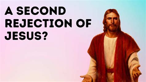 A Second Rejection of Jesus? - YouTube