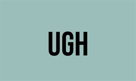 What Does Ugh Mean? - Meaning, Uses and More - FluentSlang