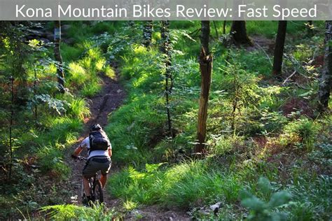 Kona Mountain Bikes Review: Fast Speed – Mountain Bike Gateway