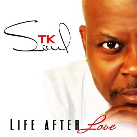 Life After Love by Tk Soul on Amazon Music - Amazon.co.uk