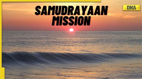 Samudrayaan mission: All about India’s first manned mission to send humans 6,000 metres deep ...